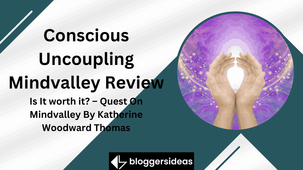 Conscious Uncoupling Mindvalley Review Conscious Uncoupling Mindvalley Review