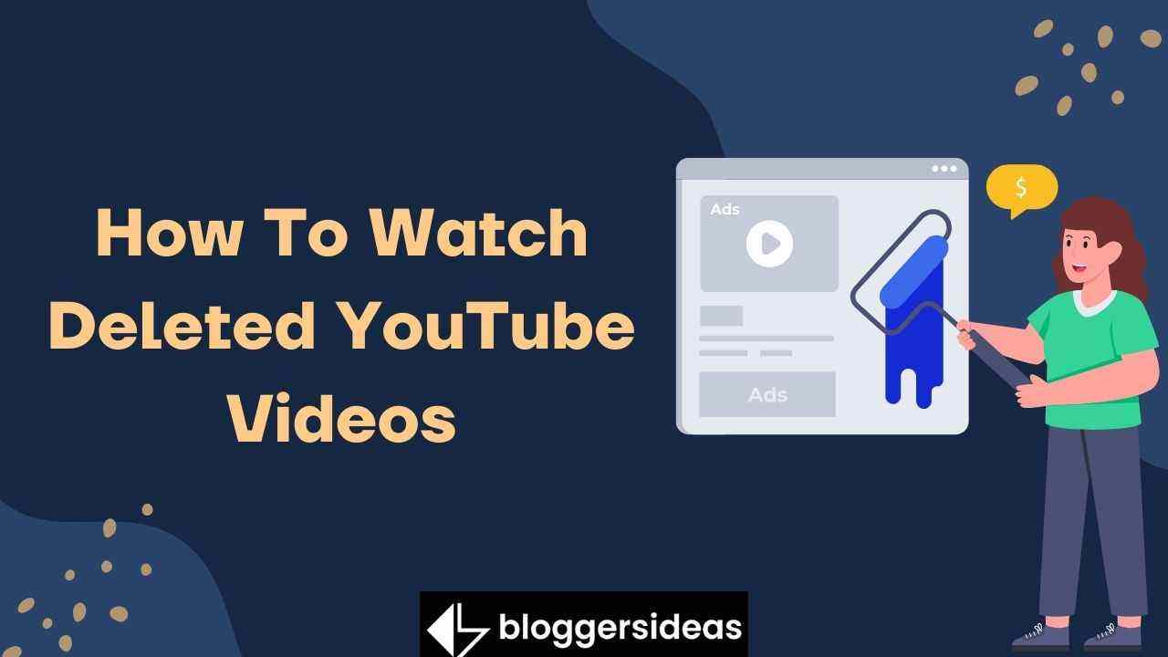 How To Watch Deleted YouTube Videos