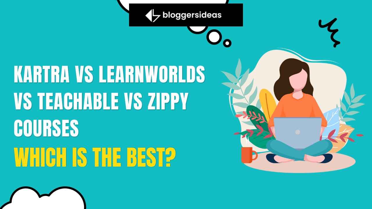 Kartra vs LearnWorlds vs Teachable vs Zippy Kurse