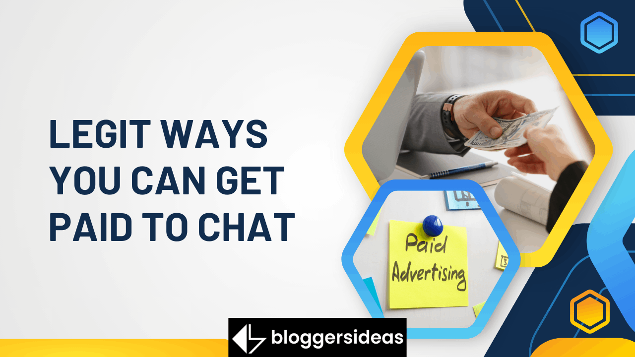 Legit Ways You Can Get Paid To Chat