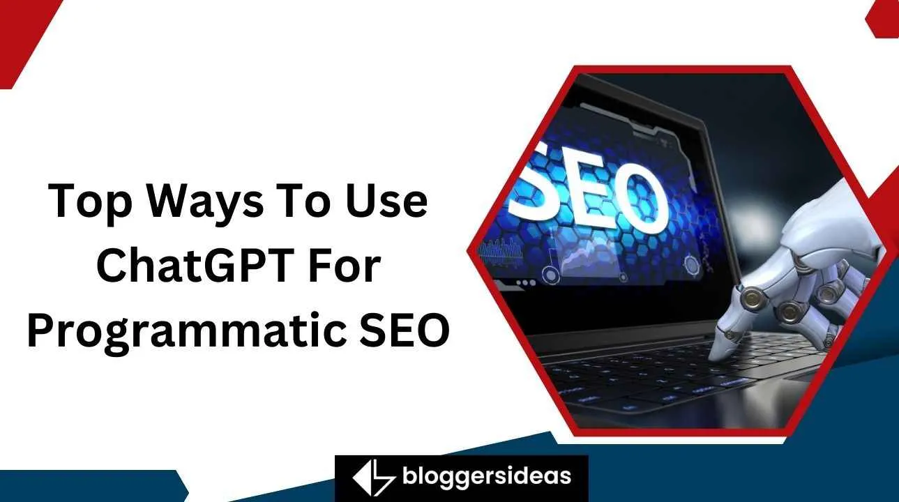 Top 12 Ways To Use ChatGPT For Programmatic SEO 2024