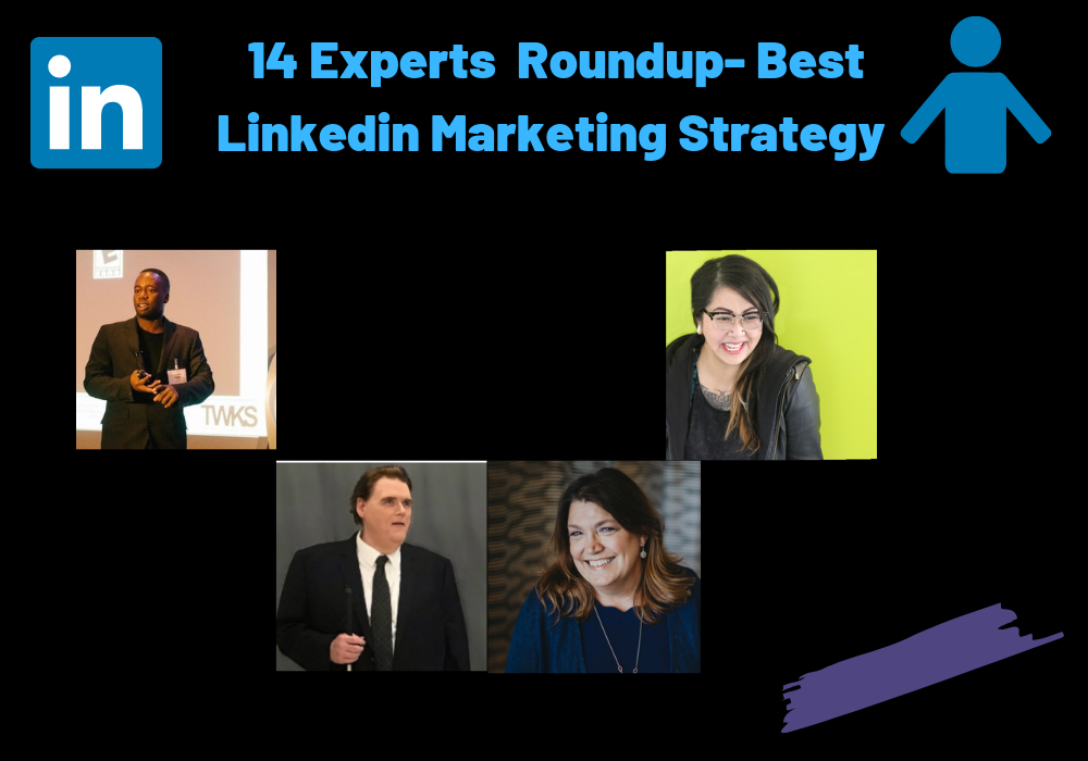 14 Experts Share Their Best Linkedin Marketing Strategy in 2025